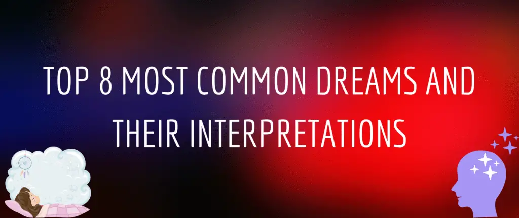 TOP 8 MOST COMMON DREAMS AND THEIR INTERPRETATIONS
